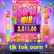 tik tok oorn